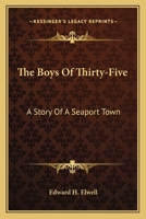 The Boys of Thirty-Five, a Story of a Seaport Town 1163776076 Book Cover