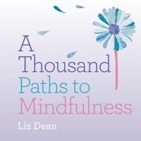 A Thousand Paths to Mindfulness 1846015030 Book Cover