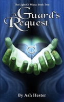 A Guard's Request (The Light of Miera) 1738553450 Book Cover