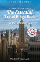 A Fútbol Soccer Summer-The Essential Travel Bingo Book for The 2026 Host Cities: Travel Should Be An Adventure-Let's Map It Together B0H3942N5L Book Cover