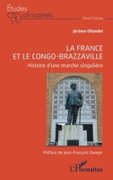 La France et le Congo-Brazzaville: Histoire d'une marche singulière (Études Africaines) (French Edition) 214032983X Book Cover