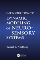 Introduction to Dynamic Modeling of Neuro-Sensory Systems 0849308143 Book Cover