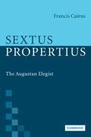 Sextus Propertius: The Augustan Elegist 0521117704 Book Cover