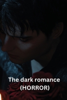 The dark romance (HORROR) B0DR62QQ33 Book Cover