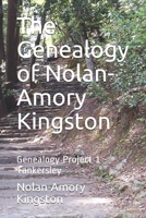 The Genealogy of Nolan-Amory Kingston: Genealogy Project 1 - Tankersley 1707700583 Book Cover