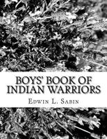 Boys' Book of Indian Warriors 1979467978 Book Cover