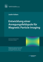 Entwicklung einer Anregungsfeldspule für Magnetic Particle Imaging 3945954436 Book Cover