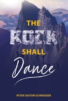 The Rock Shall Dance 1954094027 Book Cover