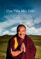 Una Vida Mas Feliz: Cómo desarrollar una felicidad y bienestar genuinos en cada etapa de tu vida B0BGKQTPS1 Book Cover