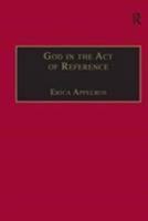 God in the Act of Reference: Debating Religious Realism and Non-Realism 0754605442 Book Cover