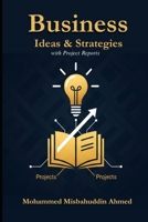 Business Ideas & Strategies with Project Reports: Practical Insights & Project Blueprints for Aspiring Entrepreneurs B0FRY4X5FD Book Cover