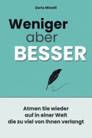 Weniger, aber besser: Ein praktischer Ratgeber gegen Stress, Überforderung und für mehr Balance im Leben (German Edition) B0FG8886S1 Book Cover