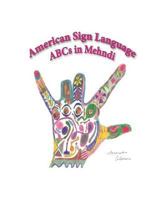 American Siign Language ABCs in Mehndi 1976265614 Book Cover