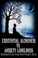 Existential Aloneness VS Anxiety Loneliness 1975633946 Book Cover