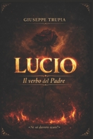Lucio: Il verbo del Padre (Italian Edition) B0GSPK4B1H Book Cover