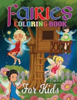 Fairies Coloring Book for Kids: A Gorgeous Collection of Fairies Coloring Books with Awesome Designed Images For Boys, Children’s, Kids B08JB5WSS2 Book Cover