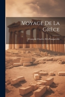 Voyage de la Grèce 1022082078 Book Cover