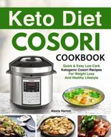 Keto Diet Cosori Pressure Cooker Cookbook: Easy Low-Carb, Weight Loss Recipes For Your Cosori Pressure Cooker 1986944867 Book Cover