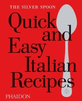 The Silver Spoon Quick and Easy Italian Recipes 0714870587 Book Cover