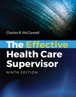 The Effective Health Care Supervisor 0763739510 Book Cover