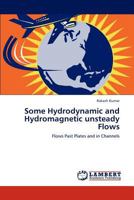 Some Hydrodynamic and Hydromagnetic unsteady Flows: Flows Past Plates and in Channels 3659199044 Book Cover