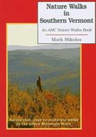 Nature Walks In Southern Vermont: Nature-rich, Easy-to-Moderate Walks in the Green Mountain State 1878239473 Book Cover