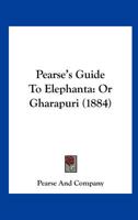 Pearse's Guide To Elephanta: Or Gharapuri 1437030173 Book Cover