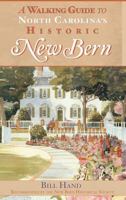 A Walking Guide to North Carolina's Historic New Bern 1596292725 Book Cover