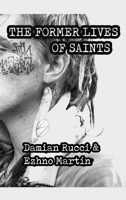 The Former Lives of Saints 0998507725 Book Cover