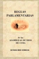 Reglas Parlamentarias de las Asambleas de Dios de Cuba 1731589239 Book Cover