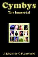 Cymbys: The Immortal 1410739651 Book Cover