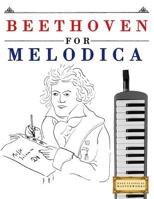 Beethoven for Melodica: 10 Easy Themes for Melodica Beginner Book 1976209005 Book Cover