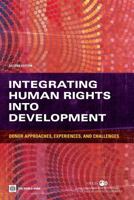 Integrating Human Rights Into Development: Donor Approaches, Experiences, and Challenges 0821396218 Book Cover