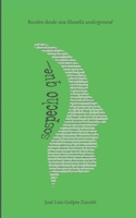 Sospecho que...: Recelos desde una filosofía underground (Spanish Edition) B0D8WS6QJL Book Cover