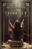 Masquerade in Violence 1805417878 Book Cover