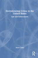 Environmental Crime in the United States: Law and Enforcement 1032148055 Book Cover