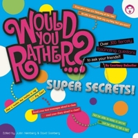 Super Secrets: Over 300 Fiercely Fascinating Questions to Ask Your Friends 1934734691 Book Cover
