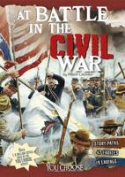At Battle in the Civil War: An Interactive Battlefield Adventure 1491423919 Book Cover
