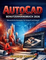 AUTOCAD BENUTZERHANDBUCH 2026: Wesentliche Konzepte für Entwurf und Entwurf (German Edition) B0GRZV7K44 Book Cover