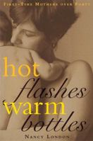 Hot Flashes Warm Bottles : First-Time Mothers Over Forty 0890879710 Book Cover