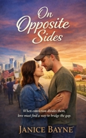 On Opposite Sides: When conviction divides them, love must find a way to bridge the gap B0GGZ3NZBX Book Cover