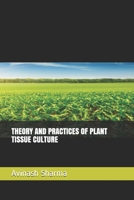 THEORY AND PRACTICES OF PLANT TISSUE CULTURE B08D4QXGWK Book Cover