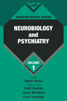 Cambridge Medical Reviews: Neurobiology and Psychiatry: Volume 1 052120349X Book Cover