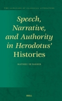 Speech, Narrative, and Authority in Herodotus' Histories 9004749535 Book Cover