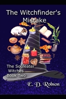 The Witchfinder's Mistake: The Souleater Witches Book Two: The Souleater Witches Book Two B08T4886XM Book Cover