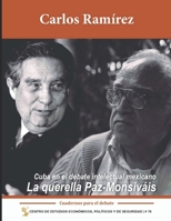 Cuba en el debate intelectual mexicano: La querella Paz-Monsiv�is B09HH8RXSP Book Cover