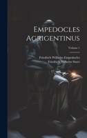 Empedocles Agrigentinus; Volume 1 1021614114 Book Cover