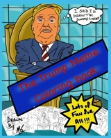 The Trump Meme Coloring Book B09BCG68ZL Book Cover