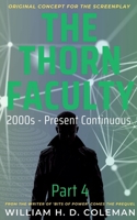 The Thorn Faculty: Part 4: 2000s Present Continuous B0HM74HN8L Book Cover