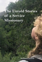 The Untold Stories of a Service Missionary B0F7LKWWHZ Book Cover